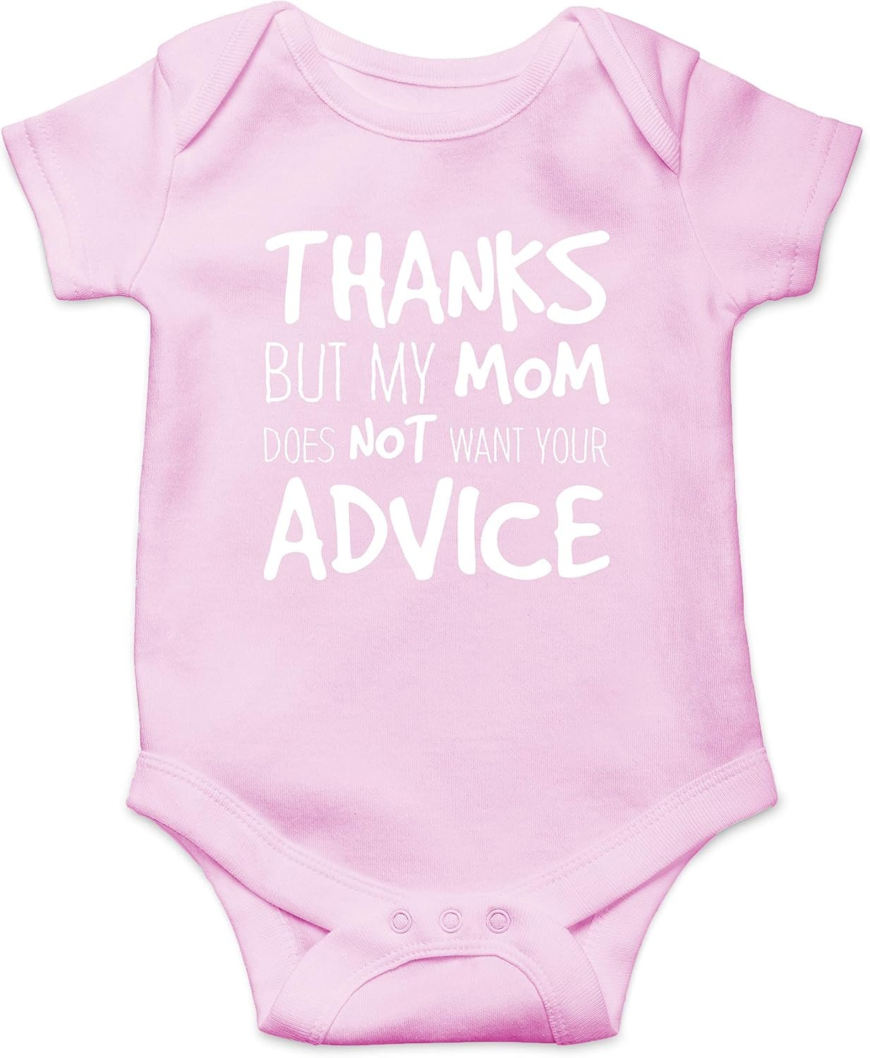 Thanks But My Mom Does Not Want Your Advice – Funny Baby Essentials Bodysuit – Baby Boy Clothes